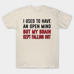 Funny Open Mind Quotes Humor T-Shirt